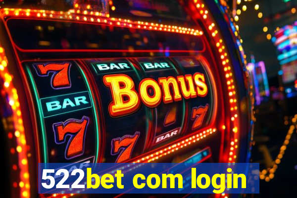 522bet com login